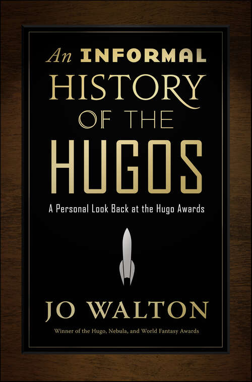 Book cover of An Informal History of the Hugos: A Personal Look Back at the Hugo Awards