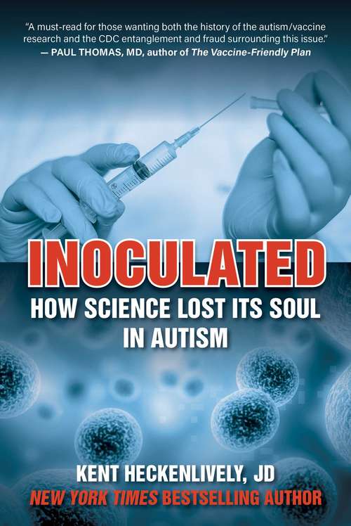 Book cover of Inoculated: How Science Lost Its Soul in Autism (Children’s Health Defense)