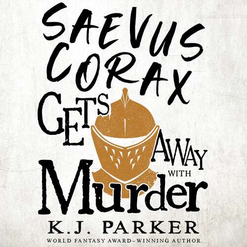 Book cover of Saevus Corax Gets Away With Murder: Corax Book Three