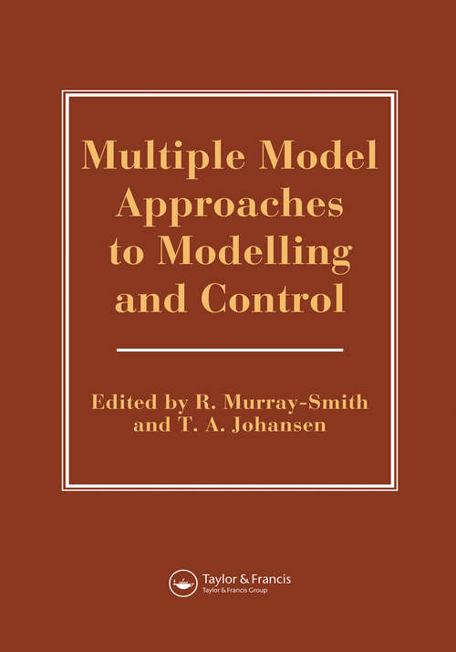 Book cover of Multiple Model Approaches To Nonlinear Modelling And Control