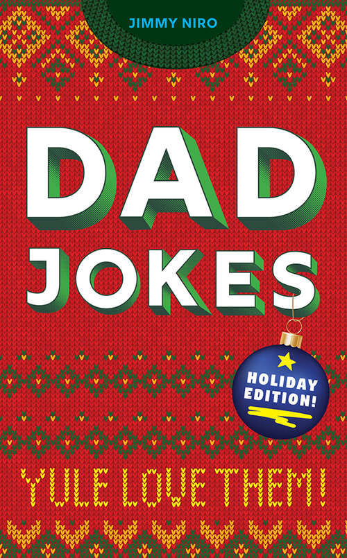 Book cover of Dad Jokes Holiday Edition: Yule Love Them!