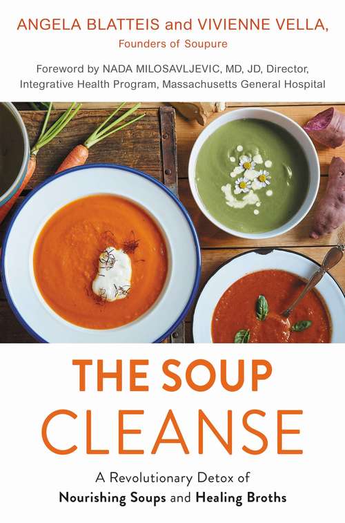 Book cover of THE SOUP CLEANSE: A Revolutionary Detox of Nourishing Soups and Healing Broths from the Founders of Soupure