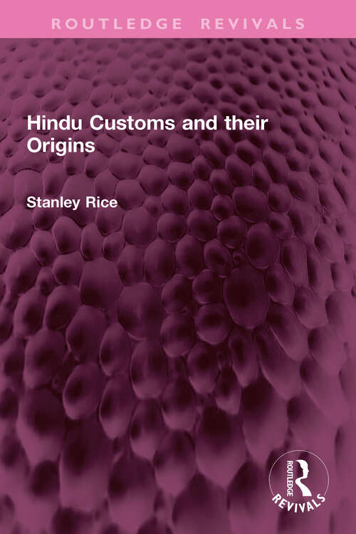 Book cover of Hindu Customs and their Origins (Routledge Revivals)