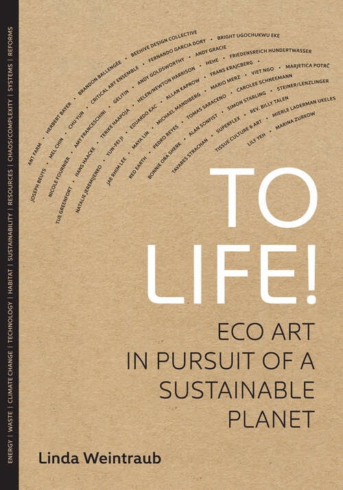 Book cover of To Life!: Eco Art in Pursuit of a Sustainable Planet (1)