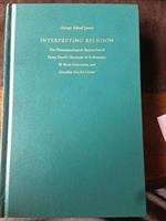 Book cover of Interpreting Religion: The Phenomenological Approaches of Pierre Daniel Chantepie De La Saussaye, W. Brede Kristensen, and Gerardus Van Der Leeuw