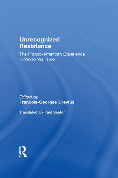 Book cover of Unrecognized Resistance: The Franco-American Experience in World War Two