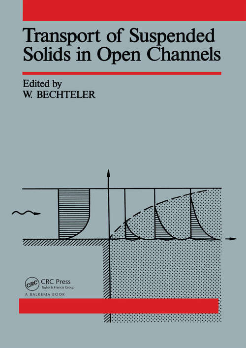 Book cover of Transport of Suspended Solids in Open Channels: Proceedings of Euromech 192, Munich/Neubiberg, 11-15 June 1985