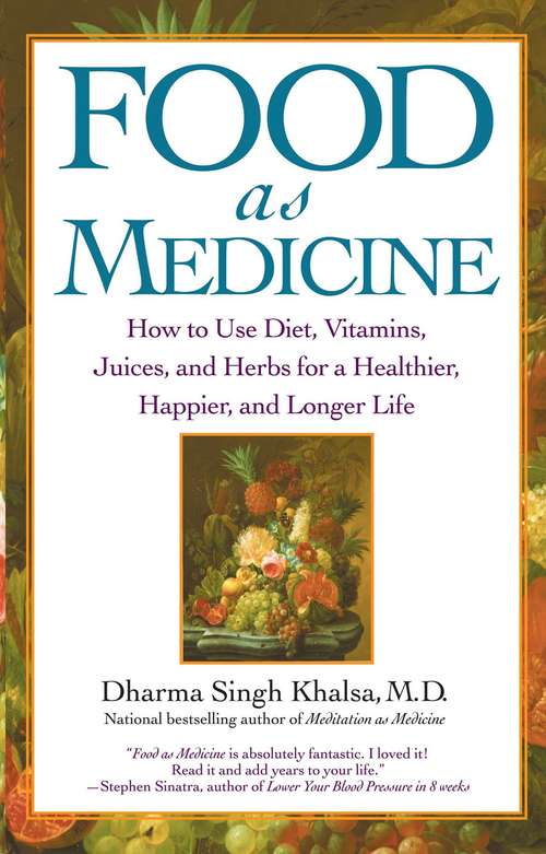 Book cover of Food As Medicine: How to Use Diet, Vitamins, Juices, and Herbs for a