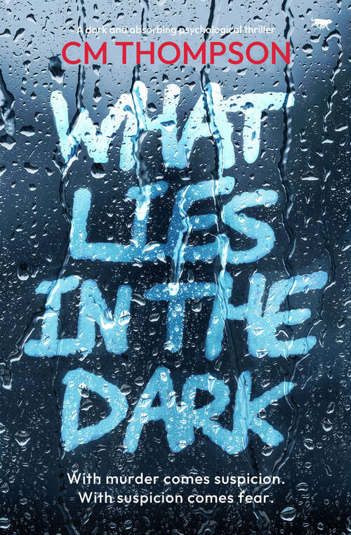 Book cover of What Lies in the Dark: A dark and absorbing psychological thriller