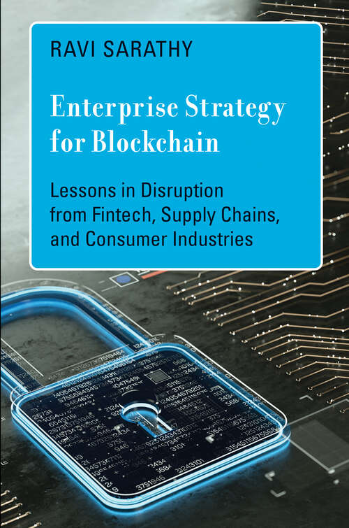 Book cover of Enterprise Strategy for Blockchain: Lessons in Disruption from Fintech, Supply Chains, and Consumer Industries (Management on the Cutting Edge)