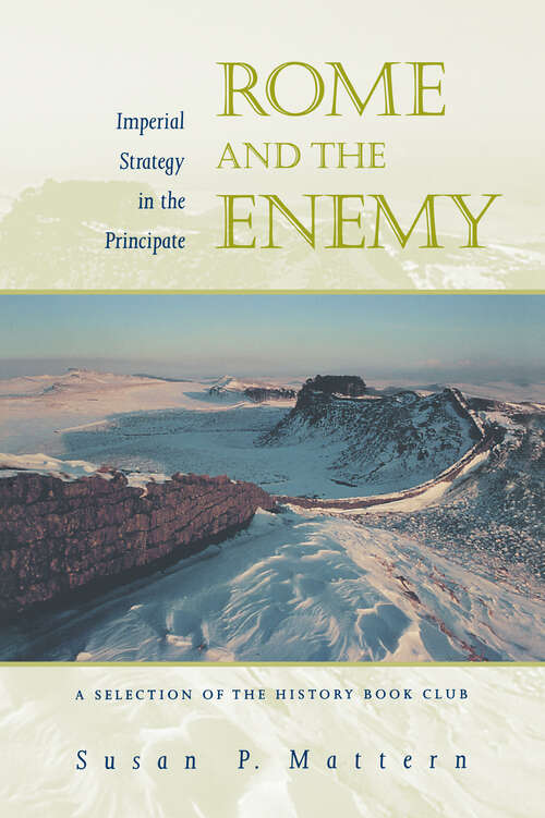 Book cover of Rome and the Enemy: Imperial Strategy in the Principate