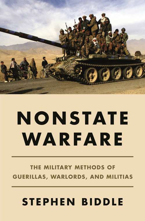 Book cover of Nonstate Warfare: The Military Methods of Guerillas, Warlords, and Militias