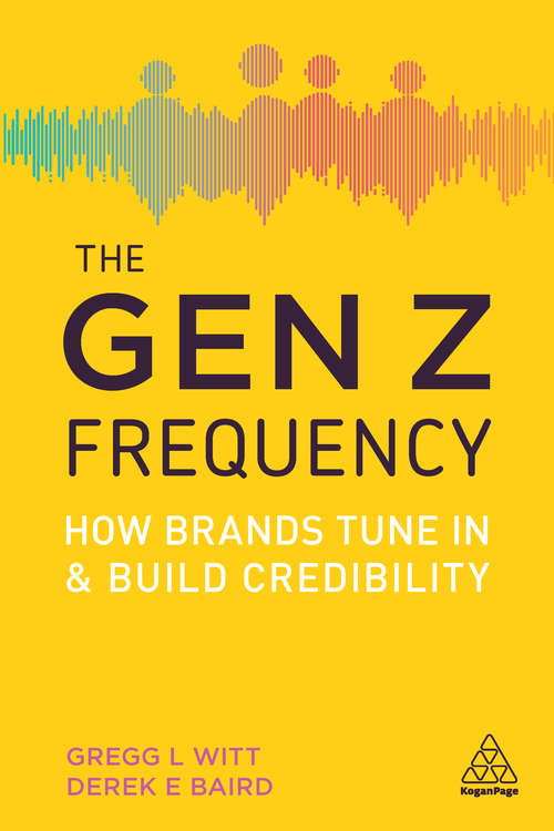 Book cover of The Gen Z Frequency: How Brands Tune In and Build Credibility