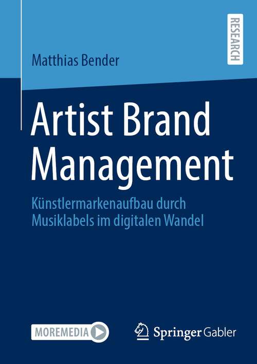 Book cover of Artist Brand Management: Künstlermarkenaufbau durch Musiklabels im digitalen Wandel (1. Aufl. 2022)