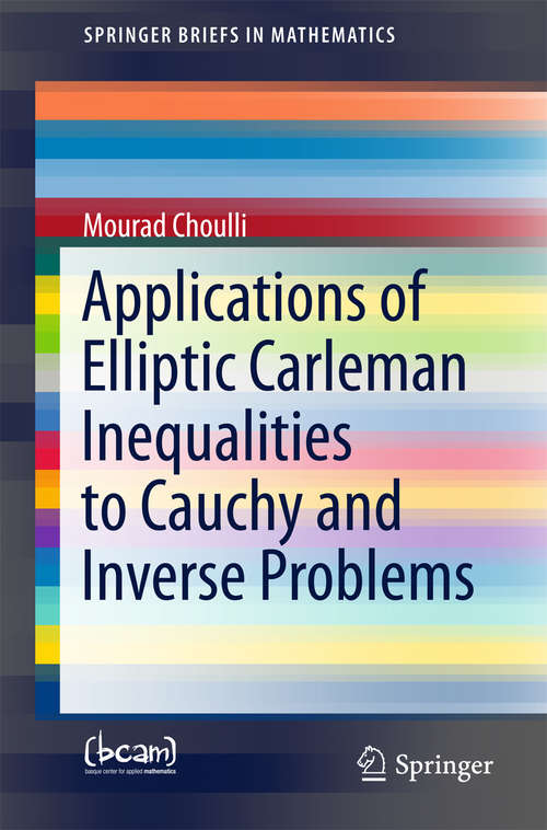 Book cover of Applications of Elliptic Carleman Inequalities to Cauchy and Inverse Problems (SpringerBriefs in Mathematics)