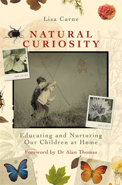 Book cover of Natural Curiosity: Educating and Nurturing Our Children at Home