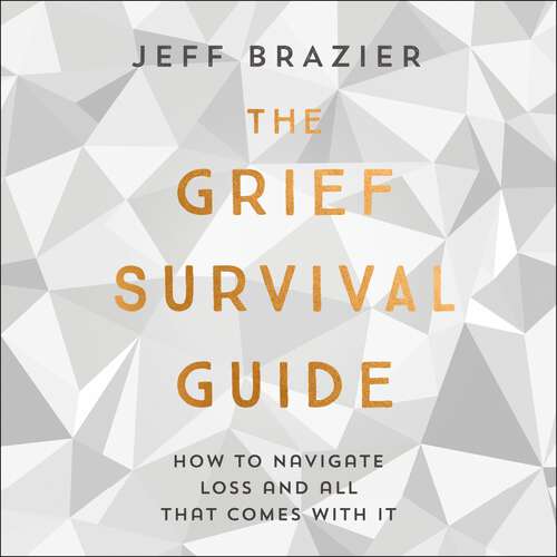 Book cover of The Grief Survival Guide: How to navigate loss and all that comes with it