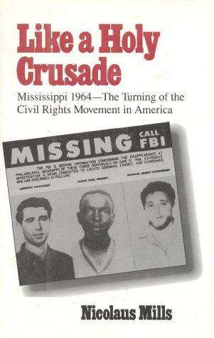 Book cover of Like a Holy Crusade : Mississippi 1964 -- The Turning of the Civil Rights Movement in America