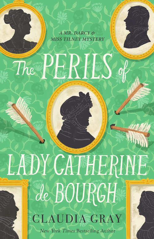 Book cover of The Perils of Lady Catherine de Bourgh (MR. DARCY & MISS TILNEY MYSTERY #3)