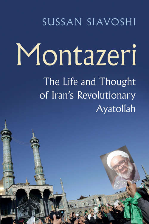 Book cover of Montazeri: The Life and Thought of Iran's Revolutionary Ayatollah
