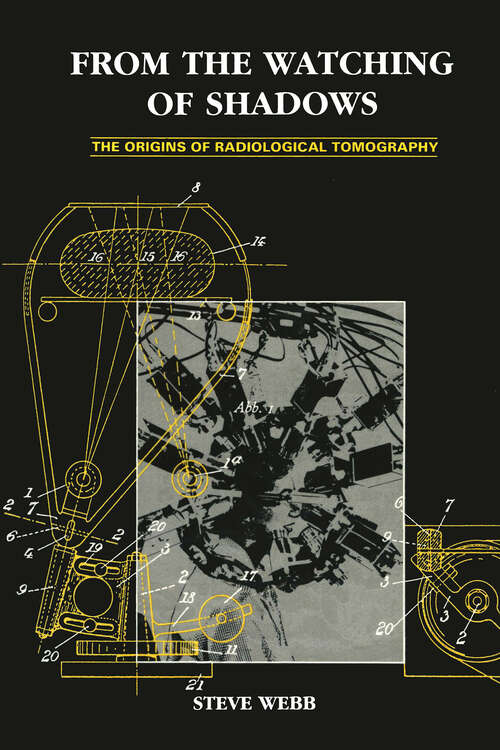 Book cover of From the Watching of Shadows: The Origins of Radiological Tomography