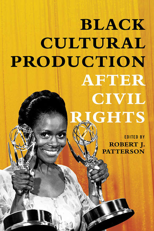 Book cover of Black Cultural Production after Civil Rights