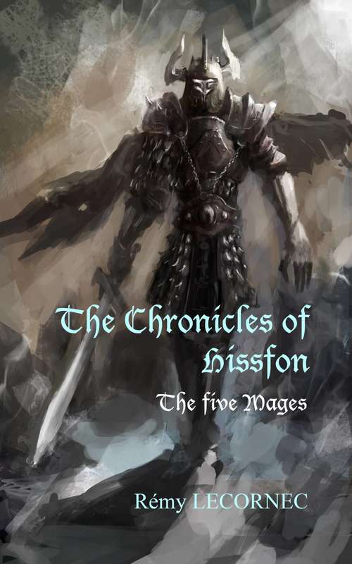 Book cover of The Chronicles of  Hissfon Volume 1 - The five Mages