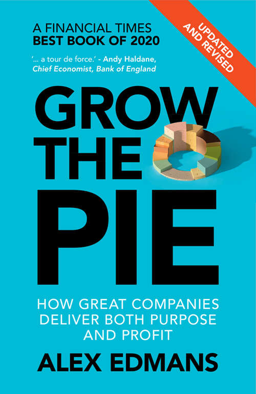 Book cover of Grow the Pie: How Great Companies Deliver Both Purpose and Profit – Updated and Revised