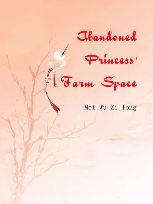 Book cover of Abandoned Princess' Farm Space: Volume 4 (Volume 4 #4)