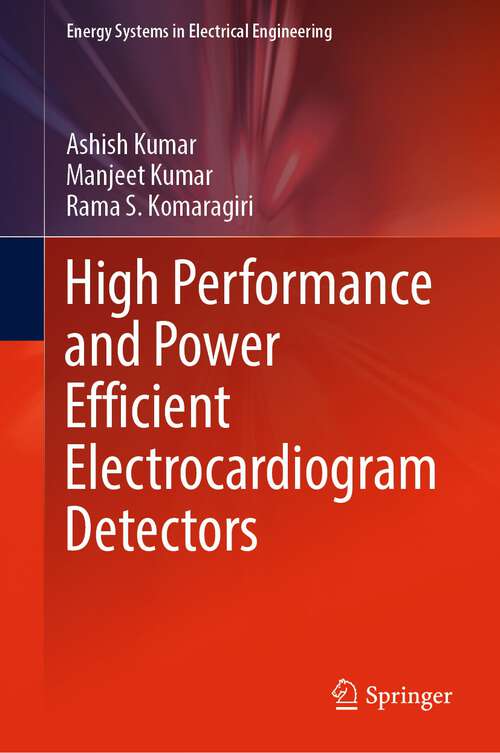 Book cover of High Performance and Power Efficient Electrocardiogram Detectors (1st ed. 2023) (Energy Systems in Electrical Engineering)