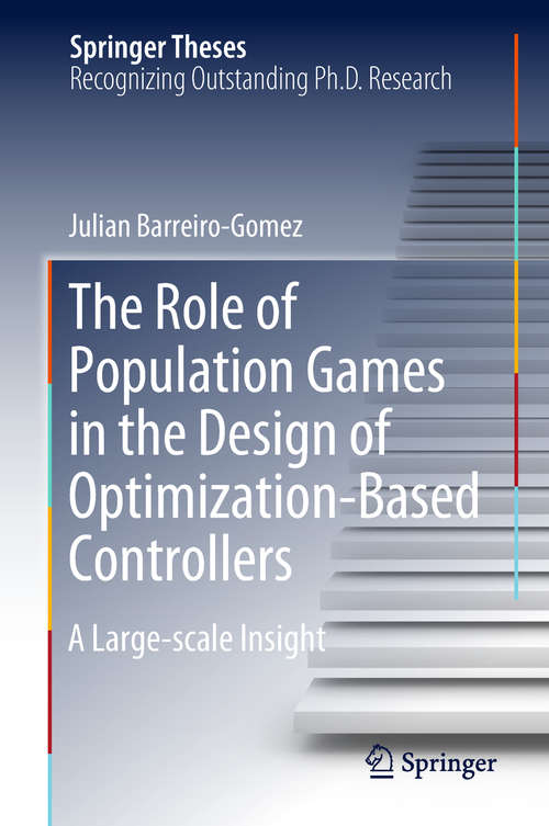 Book cover of The Role of Population Games in the Design of Optimization-Based Controllers: A Large-scale Insight (Springer Theses)