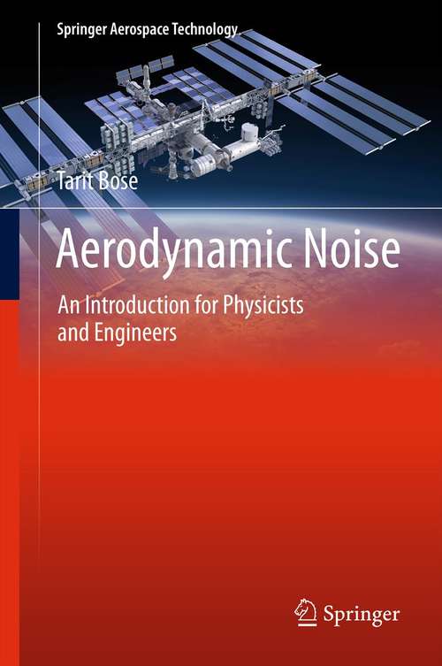 Book cover of Aerodynamic Noise: An Introduction for Physicists and Engineers (Springer Aerospace Technology #7)