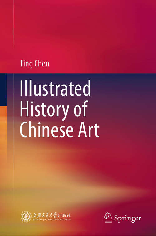 Book cover of Illustrated History of Chinese Art