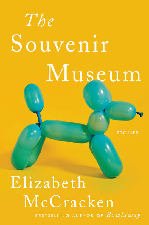 Book cover of The Souvenir Museum: Stories