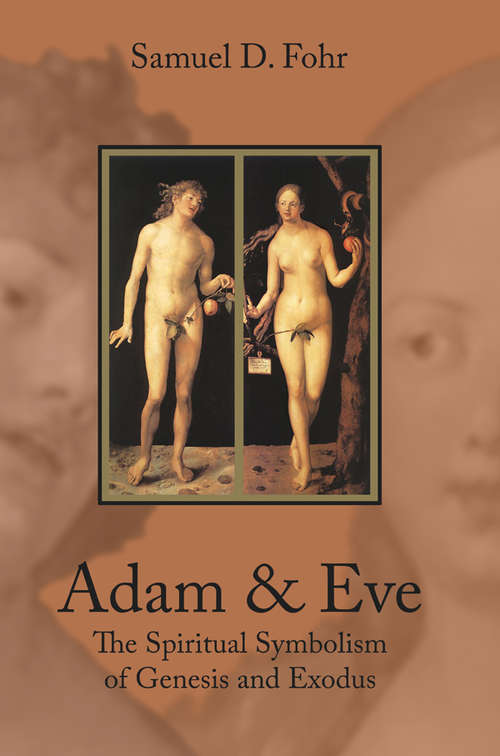 Book cover of Adam & Eve: The Spiritual Symbolism of Genesis and Exodus