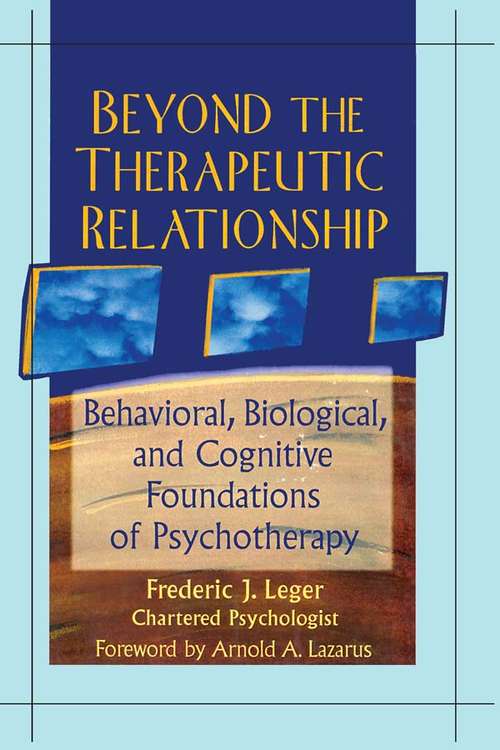 Book cover of Beyond the Therapeutic Relationship: Behavioral, Biological, and Cognitive Foundations of Psychotherapy