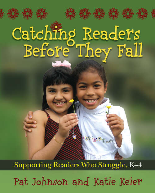 Book cover of Catching Readers Before They Fall: Supporting Readers Who Struggle, K-4