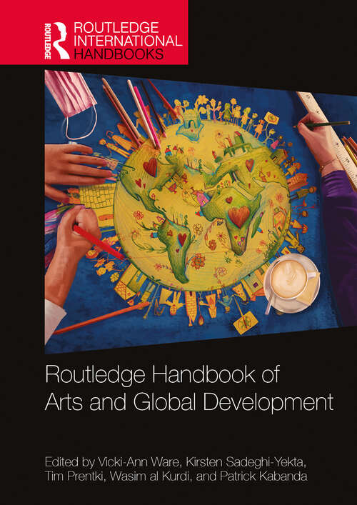 Book cover of Routledge Handbook of Arts and Global Development (Routledge International Handbooks)