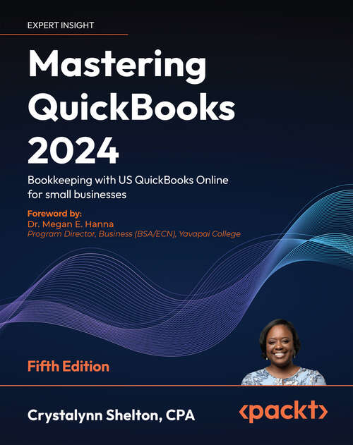 Book cover of Mastering QuickBooks 2024: Bookkeeping with US QuickBooks Online for small businesses