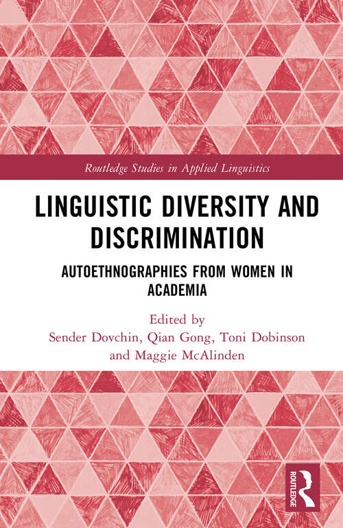 Book cover of Linguistic Diversity and Discrimination: Autoethnographies from Women in Academia (Routledge Studies in Applied Linguistics)