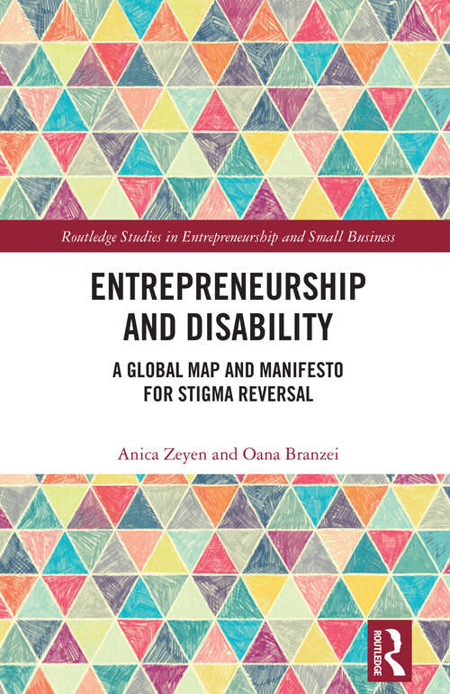 Book cover of Entrepreneurship and Disability: A Global Map and Manifesto for Stigma Reversal (Routledge Studies in Entrepreneurship and Small Business)