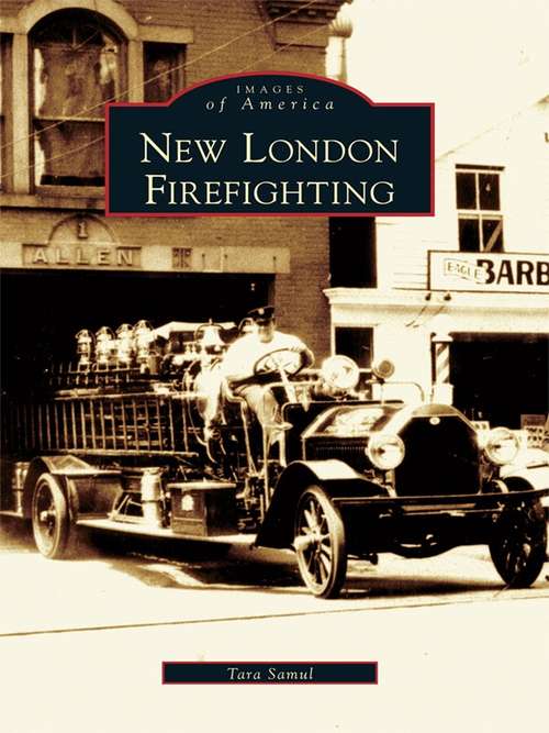 Book cover of New London Firefighting (Images of America)