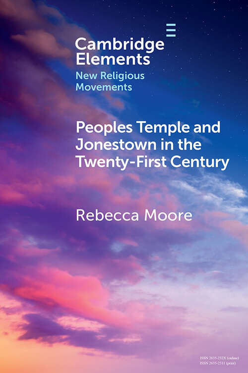 Book cover of Peoples Temple and Jonestown in the Twenty-First Century (Elements in New Religious Movements)