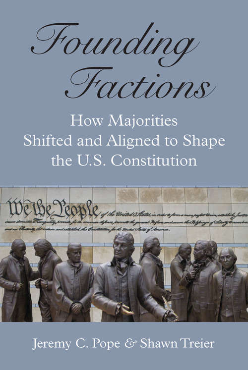 Book cover of Founding Factions: How Majorities Shifted and Aligned to Shape the U.S. Constitution