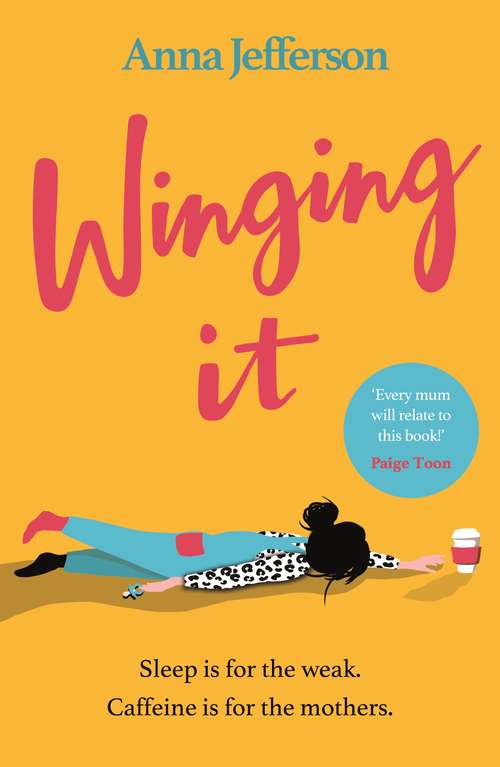 Book cover of Winging It: The hilarious and relatable lockdown read for all mums