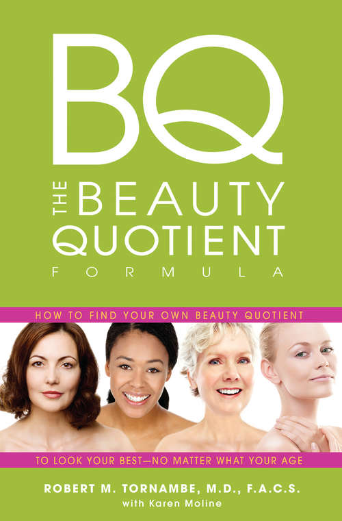 Book cover of The Beauty Quotient Formula: How To Find Your Own Beauty Quotient To Look Your Best ? No Matter What Your Age