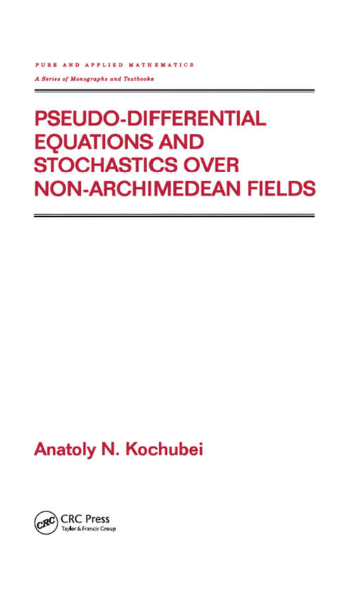 Book cover of Pseudo-Differential Equations And Stochastics Over Non-Archimedean Fields