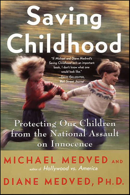 Book cover of Saving Childhood: Protecting Our Children from the National Assault on Innocence