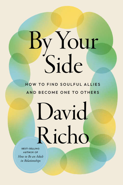 Book cover of By Your Side: How to Find Soulful Allies and Become One to Others