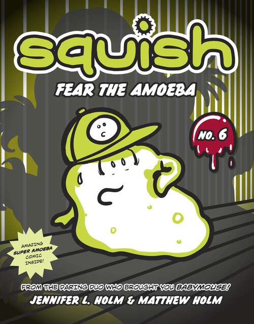 Book cover of Squish #6: Fear the Amoeba (Squish #6)